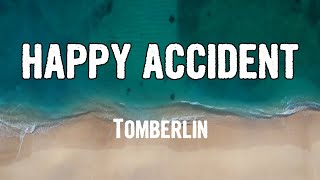 Tomberlin  happy accident Lyrics [upl. by Roy208]