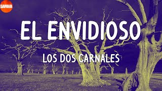 Los Dos Carnales  El Envidioso Lyrics [upl. by Reibaj]