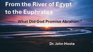 From the River of Egypt to the Euphrates River by Dr John Hoole [upl. by Ginevra]