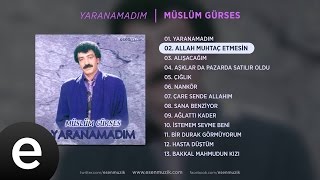 Allah Muhtaç Etmesin Müslüm Gürses Official Audio allahmuhtaçetmesin müslümgürses  Esen Müzik [upl. by Snebur]