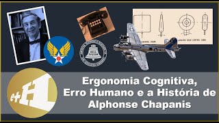 EP6 Ergonomia Cognitiva Erro Humano e a História de Alphonse Chapanis [upl. by Greenleaf]