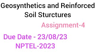 Geosynthetics and Reinforced Soil Sturctures Assignment4 nptel nptel2023 [upl. by Manson]