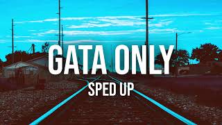 Gata Only  Sped Up  Floyymenor amp Cris MJ [upl. by Bodrogi539]