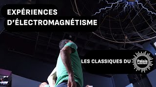 Expériences délectromagnétisme  Les classiques du Palais [upl. by Chapell]