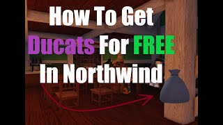 How To Get Ducats For Free in Northwind II Roblox 9 [upl. by Alenson486]