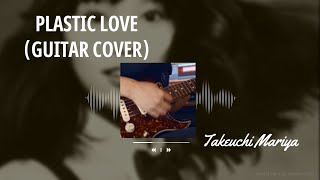 Takeuchi Mariya  Plastic Love Guitar Cover [upl. by Kola]