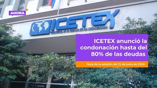 Icetex anunció condonación hasta del 80 de las deudas para personas atrasadas en pagos l Educación [upl. by Odie]