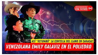 Emily Galaviz DESLUMBRANTE desde el POLIEDRO de CARACAS EN VIVO [upl. by Lian]