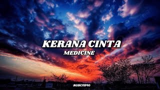 Medicine  kerana cintaLirik [upl. by Kcaj662]