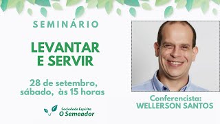 “Seminário ‘Levantar e Servir’ com Wellerson Santos [upl. by Celestine]