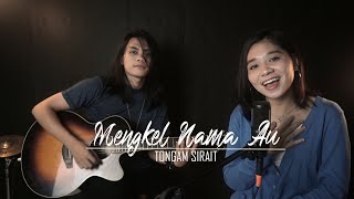 Mengkel Nama Au  Tongam Sirait  Versi Akustik cover Martin S Ft Maria L Manullang [upl. by Kalie]