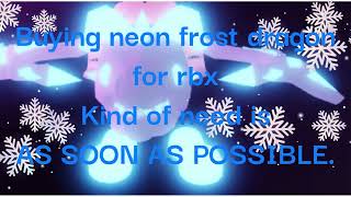 Buying Neon Frost Dragon For Robux Can also buy other HIGHMID Tier pets from adopt me [upl. by Ecallaw]