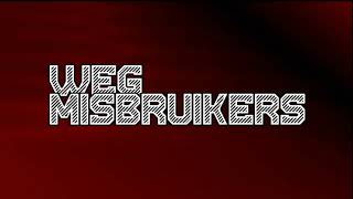 Nieuw Wegmisbruikers  Intro zelfbedacht [upl. by Richie675]