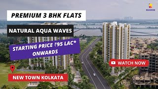 3 BHK Flats For Sale in New Town Kolkata  ☎ 7604092445  Natural Aqua Waves flatsforsale [upl. by Einohpets]