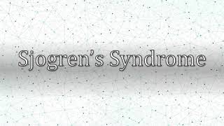 Sjogrens Syndrome An Overview [upl. by Moncear]