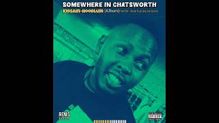 SOMEWHERE IN CHATSWORTH INTRO by KidsainHoodlum [upl. by Oicneserc]