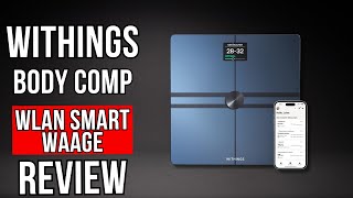 Withings Body Comp Smart Waage  Die ultimative Gesundheitswaage [upl. by Aerdnaed909]