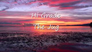 Hi Grade  The Jug [upl. by Llerot]