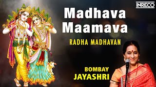 Madhava Mamava Deva  Radha Madhavan  Bombay SJayashri krishna song  Carnatic Classical Hit Song [upl. by Chappell]