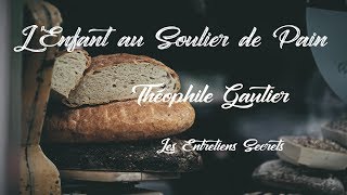 L Enfant aux souliers de pain Théophile Gautier Nouvelle fantastique Audio [upl. by Deehsar]