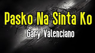 Pasko Na Sinta Ko KARAOKE  Gary Valenciano [upl. by Edeline]