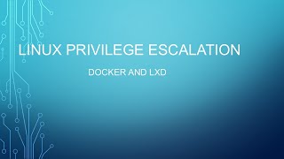 Linux Privilege Escalation Series Part 6 Docker and LXD [upl. by Armbruster]