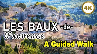 Les BauxdeProvence FRANCE 🇫🇷 A Guided Walk 🤩 Village and Castle 4k [upl. by Iteerp316]