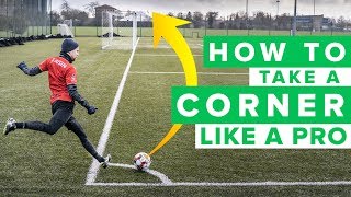 HOW TO TAKE A CORNER KICK LIKE A PRO [upl. by Werna]