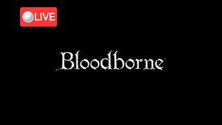 Bloodborne New Game Plus 2 Walkthrough Episode 5 [upl. by Bertram]