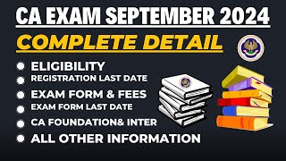 CA Exam September 2024 Complete details EligibilityExam Form last date Registration last date Etc [upl. by Julianne]