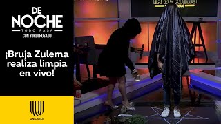 ¡La bruja Zulema realiza una fuerte limpia en vivo con magia negra  De Noche  Unicable [upl. by Amarillas]