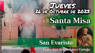 ✅ MISA DE HOY jueves 26 de Octubre 2023  Padre Arturo Cornejo [upl. by Shivers]