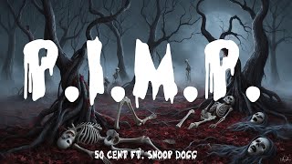 50 Cent ft Snoop Dogg  PIMP Lyrics [upl. by Akeemat778]