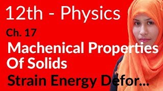 FSc Physics Book 2 Ch 17  Strain Energy Deformed Material  12th Class Physics [upl. by Tammie]