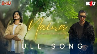 Naina Official Full Song 2024 by Mohsin Abbas Haider  Dir Ali Aoun  New Hindi Song 2024 [upl. by Shu674]