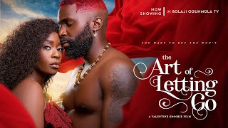 THE ART OF LETTING GO BOLAJI OGUNMOLA ESO DIKE CHARLES BORN 2024 LATEST FULL NOLLYWOOD MOVIES [upl. by Bentley]