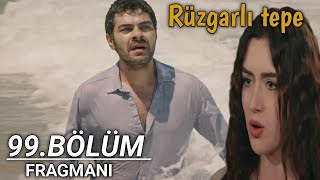 Rüzgarlı tepe 99 BÖLÜM Fragmani Bana yaptıklarından dolayı seni asla affetmeyeceğim Halil Firat [upl. by Eeneg]