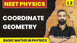 Coordinate Geometry  Basic Mathematics Used In Physics  L2 Concepts  NEET Physics [upl. by Benjy]