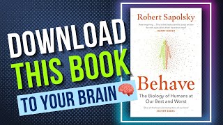 Unlock the Secrets of BEHAVE by ROBERT M SAPOLSKY  A Quick Summary [upl. by Eentihw823]