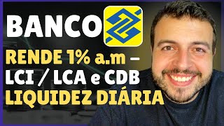 OS MELHORES INVESTIMENTOS BANCO DO BRASIL RENDA FIXA LIQUIDEZ DIÁRIA  CDB LCA e LCI LIQUIDEZ DIÁRIA [upl. by Tiloine]