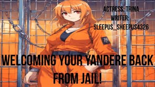 F4A Welcoming Your Yandere Back From Jail A YANDERE ASMR Pre Existing Relationship Surprise [upl. by Yesor]