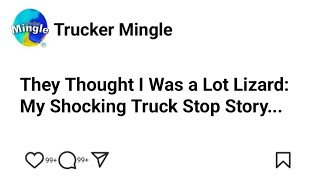 They Thought I Was a Lot Lizard My Shocking Truck Stop Story Trucking Epic Story [upl. by Jeanine875]