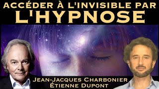 « Accéder à linvisible par lhypnose » avec JeanJacques Charbonier amp Etienne Dupont [upl. by Otrebogad]