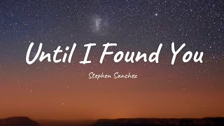 Stephen Sanchez  Until I Found You Lyrics [upl. by Teiv878]