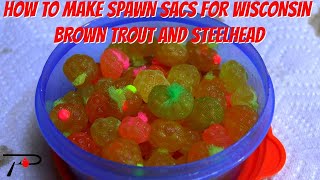 How To Make Spawn Sacs For Wisconsin Brown Trout amp Steelhead [upl. by Rhetta]