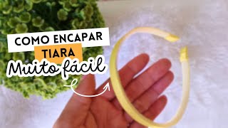 Como ENCAPAR TIARA com acabamento muito fácil ✨ [upl. by Standing]