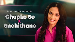 Chupke Se X Snehithane Alaipayuthey Hindi Tamil  Ketakee Mateygaonkar [upl. by Elleirb579]