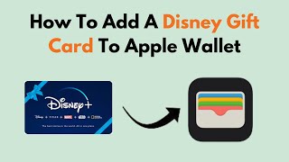 How To Add A Disney Gift Card To Apple Wallet [upl. by Atinus]