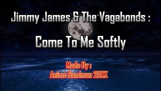 Jimmy James amp The Vagabonds Come To Me Softly Lyrics With Karaoke Guide [upl. by Earissed390]