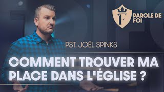 PAROLE DE FOI  Comment TROUVER MA PLACE dans léglise   Pst Joël Spinks  Épisode 16 [upl. by Bonn]